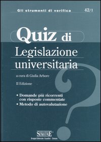Quiz di legislazione universitaria. Domande più ricorrenti con risposte commentate. Metodo di autovalutazione