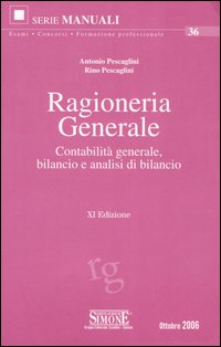 Ragioneria generale. Contabilità generale, bilancio e analisi di bilancio