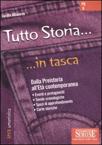 Tutto storia. Dalla preistoria all'età contemporanea