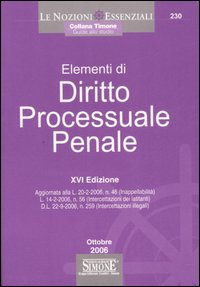 Elementi di diritto processuale penale. Per esami universitari, concorsi pubblici e abilitazioni professionali