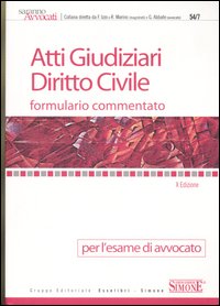 Atti giudiziari. Diritto civile. Formulario commentato per l'esame di avvocato