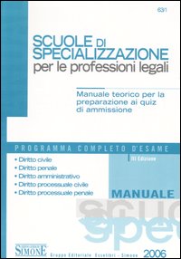 Scuole di specializzazione per le professioni legali. Manuale teorico per la preparazione ai quiz di ammissione