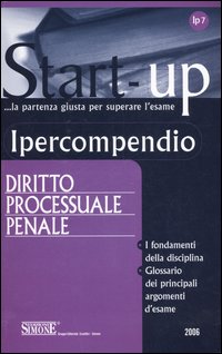 Ipercompendio diritto processuale penale. I fondamenti della disciplina. Glossario dei principali argomenti d'esame
