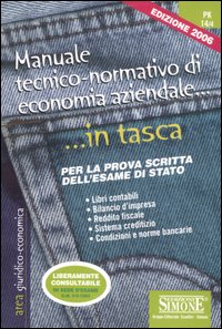 Manuale tecnico-normativo di economia aziendale. Per la prova scritta dell'esame di stato