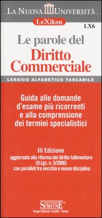 Le parole del diritto commerciale. Guida alle domande d'esame più ricorrenti e alla comprensione dei termini specialistici