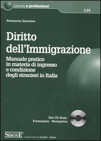 Diritto dell'immigrazione. Manuale pratico in materia di ingresso e condizione degli stranieri in Italia