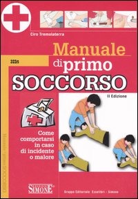 Manuale di primo soccorso. Come comportarsi in caso di incidente o malore