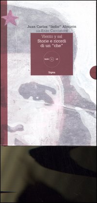 Viento y sal. Storie e ricordi di un «che»