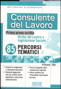 Consulente del lavoro. 1ª prova scritta. Diritto del lavoro e legislazione sociale
