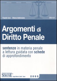 Argomenti di diritto penale. Sentenze in materia penale a lettura guidata con schede di approfondimento