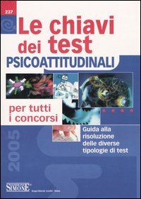 Le chiavi dei test psico-attitudinali per tutti i concorsi