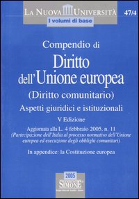 Compendio di diritto dell'Unione europea (diritto comunitario). Aspetti giuridici e istituzionali