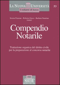 Compendio notarile. Trattazione organica del diritto civile per la preparazione al concorso notarile