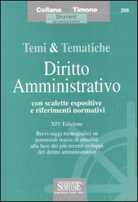 Temi & tematiche. Diritto amministrativo. Con scalette espositive e riferimenti normativi