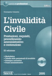 L'invalidità civile. Prestazioni, requisiti, procedimento amministrativo e contenzioso