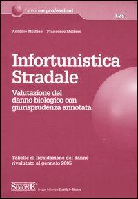 Infortunistica stradale. Valutazione del danno biologico con giurisprudenza annotata