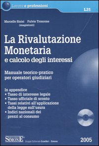 La rivalutazione monetaria e calcolo degli interessi. Manuale teorico-pratico per operatori giudiziari