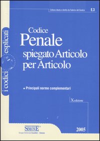Codice penale spiegato articolo per articolo. Principali norme complementari