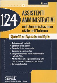 Centoventiquattro assistenti amministrativi nell'Amministrazione civile dell'Interno. Quesiti a risposta multipla
