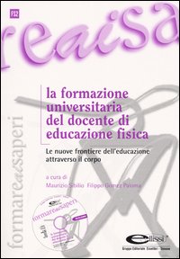 La formazione universitaria del docente di educazione fisica. Le nuove frontiere dell'educazione attraverso il corpo