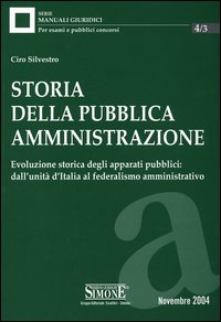 Storia della pubblica amministrazione. Evoluzione storica degli apparati pubblici: dall'unità d'Italia al federalismo amministrativo