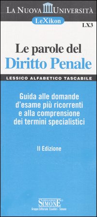 Le parole del diritto penale. Guida alle domande d'esame più ricorrenti e alla comprensione dei termini specialistici