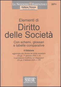 Elementi di diritto delle società. Con schemi, glossari e tabelle comparative