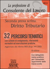 La professione di consulente del lavoro. Seconda prova scritta. Diritto tributario