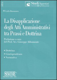 La disapplicazione degli atti amministrativi tra prassi e dottrina