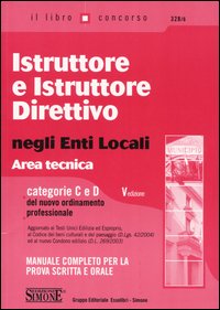 Istruttore e istruttore direttivo negli enti locali. Area tecnica. Categorie C e D del nuovo ordinamento professionale