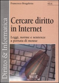 Cercare diritto in internet. Leggi, norme e sentenze a portata di mouse