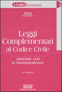Leggi complementari al codice civile. Annotate con la giurisprudenza