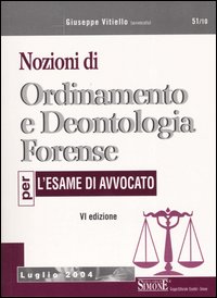 Nozioni di ordinamento e deontologia forense. Per l'esame di avvocato