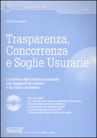 Trasparenza, concorrenza e soglie usurarie. La tutela dell'utente bancario nei rapporti di mutuo e di conte corrente