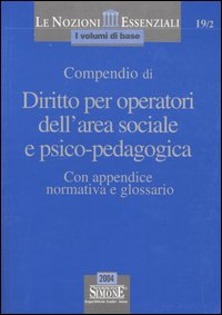 Compendio di diritto per operatori dell'area sociale e psico-pedagogica. Con appendice normativa e glossario