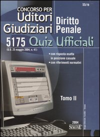 Concorso per uditori giudiziari. Vol. 2: Diritto penale. 5175 quiz ufficiali