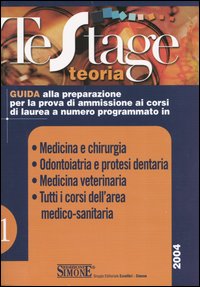 Medicina e chirurgia. Odontoiatria e protesi dentaria. Medicina veterinaria. Tutti i corsi dell'area medico-sanitaria. Guida alla preparazione per la prova di...