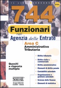 744 funzionari nell'agenzia delle entrate. Area C amministrativo-tributaria. Quesiti a risposta multipla