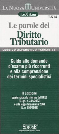 Le parole del diritto tributario. Guida alle domande d'esame più ricorrenti e alla comprensione dei termini specialistici