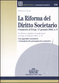 La riforma del diritto societario. Commento al D.Lgs 17 gennaio 2003, n. 6