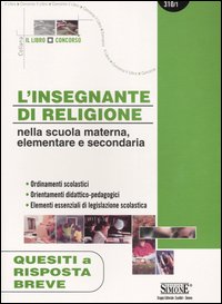 L'insegnante di religione nella scuola materna, elementare e secondaria. Quesiti a risposta breve