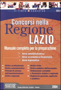 Concorsi nella Regione Lazio. Manuale completo per la preparazione