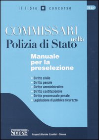 Commissari nella polizia di Stato. Manuale per la preselezione