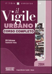 Il vigile urbano. Corso completo