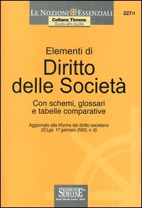 Elementi di diritto delle società. Con schemi, glossari e tabelle comparative