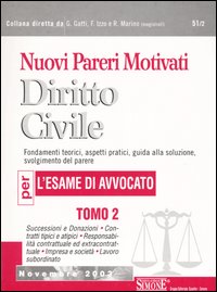 Nuovi pareri motivati. Diritto civile. Fondamenti teorici, aspetti pratici, guida alla soluzione, svolgimento del parere.... Vol. 2