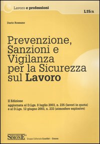 Prevenzione, sanzioni e vigilanza per la sicurezza sul lavoro