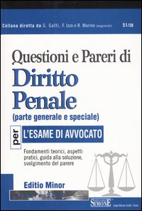 Questioni e pareri di diritto penale (parte generale e speciale) per l'esame di avvocato. Ediz. minore