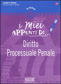 I miei appunti di...-Corredi didattici di... Diritto processuale penale