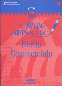 I miei appunti di...-Corredi didattici di... Diritto commerciale